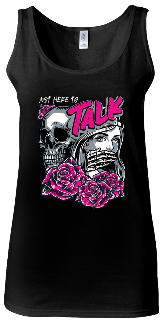 Womens Tank Top - Not Here To Talk